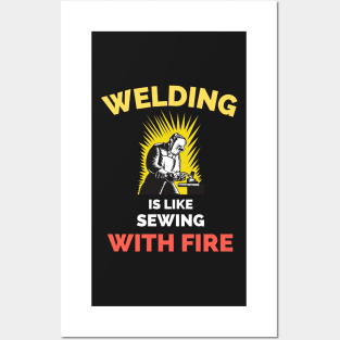 Welding Is Like Sewing With Fire Posters and Art